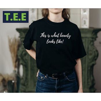 áo thun nữ  màu đen this is what beauty looks like T.E.E