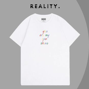 Áo thun - Reality You are my sunshine