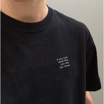 Áo thun ngắn tay unisex Chodole cho cả nam và nữ, chất liệu vải cotton in cotton 100% in chữ You are too close