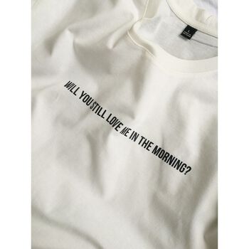 Áo thun tay ngắn unisex Chodole cho cả nam và nữ, chất liệu vải cotton in hình Will you still love me in the morning?