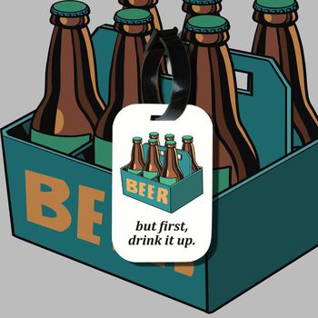 Thẻ hành lý cho túi xách balo du lịch in hình But first, drink it up (nhiều màu)