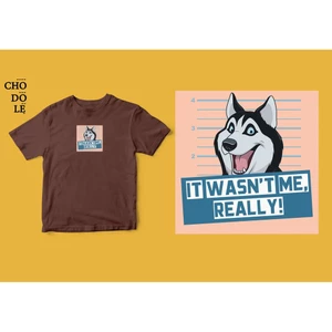 Áo thun cotton 100% in hình Pet Lovers, It wasn't me -  Husky