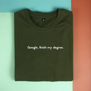 Áo thun unisex cotton 100% in quote Google, Finish my dregree (nhiều màu)