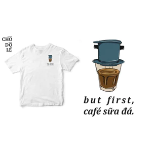 Áo thun tay ngắn unisex Chodole cho cả nam và nữ, chất liệu vải cotton in hình but first, cafe sữa đá