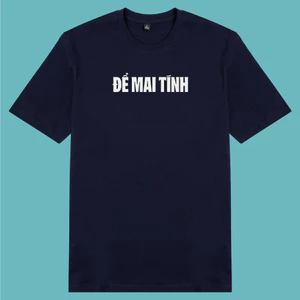 Áo thun cotton 100% unisex, phong cách thời trang hàng đầu in hình chữ Để mai tính