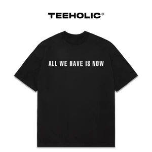 Áo Thun Nam Nữ TEEHOLIC In Chữ All We Have Is Now - THSI88