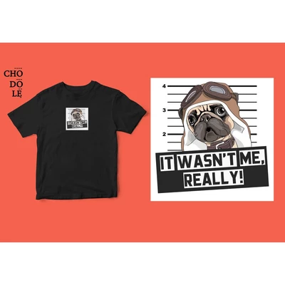 Áo thun cotton 100% in hình Pet Lovers, It wasn't me - Pilot Pug