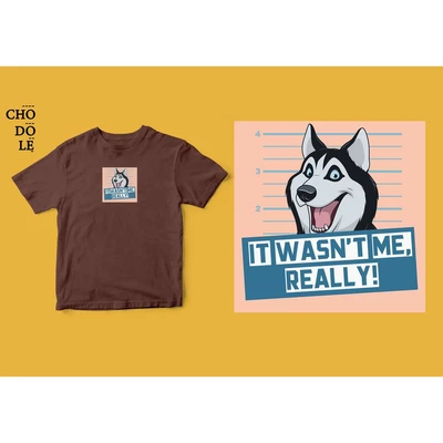 Áo thun cotton 100% in hình Pet Lovers, It wasn't me -  Husky
