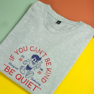 Áo thun tay ngắn unisex Chodole cho cả nam và nữ, chất liệu vải cotton in hình If you can't be kind, be quiet
