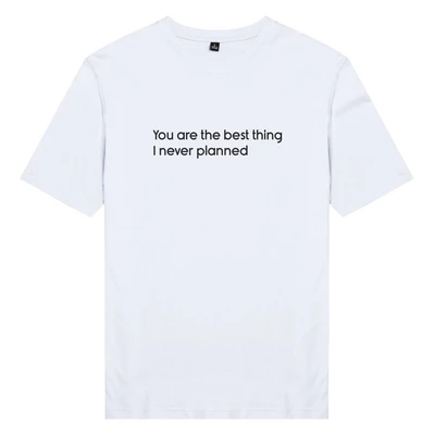  Áo thun cặp in chữ You are the best thing I never planned