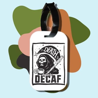 Thẻ hành lý cho túi xách balo du lịch in hình death before decaf (nhiều màu)