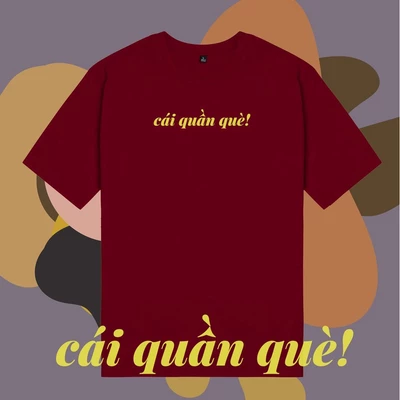 Áo thun tay ngắn unisex Chodole cho cả nam và nữ, chất liệu vải cotton in chữ ngôn ngữ Saigon cái quần què (nhiều màu)