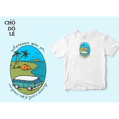 Áo thun unisex in hình Wherever you go becomes a part of you, somehow