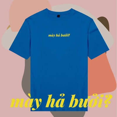 Áo thun tay ngắn unisex Chodole cho cả nam và nữ, chất liệu vải cotton in chữ ngôn ngữ Saigon mày hả bưởi (nhiều màu)