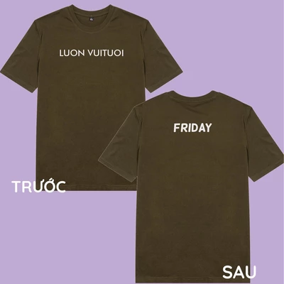 Áo thun unisex áo thun nam nữ cotton 100% in chữ Luon Vuituoi Friday (nhiều màu)