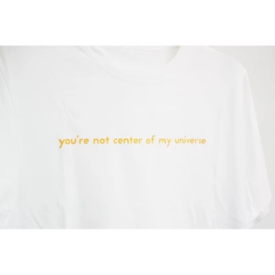 Áo thun cotton 100% in chữ You are not center of my universe nhiều màu)