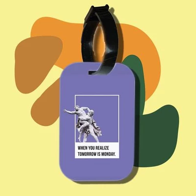 Thẻ hành lý cho túi xách balo du lịch in hình Pantone - When you realize tomorrow is Monday (nhiều màu)