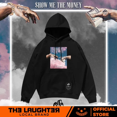 Local brand The Laughter - SHOW ME THE MONEY HOODIE Áo MŨ- NỈ DA CÁ