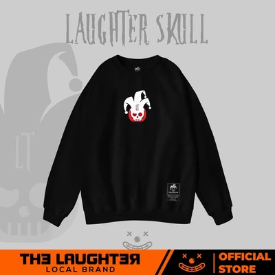 Local brand LAUGHTER SKULL SWEATER - ÁO SWEATER DÀI TAY STREETWEAR - NỈ CHÂN CUA 350gsm