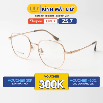 Gọng kính mắt đa giác nam nữ LILYEYEWEAR chất liệu IP Titanium cao cấp chắc chắn, kiểu dáng hiện đại, thời trang 98598