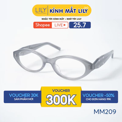 Gọng kính mắt Oval nam nữ LILYEYEWEAR chất liệu nhựa Acetate cao cấp chắc chắn, kiểu dáng hiện đại thời trang MM209