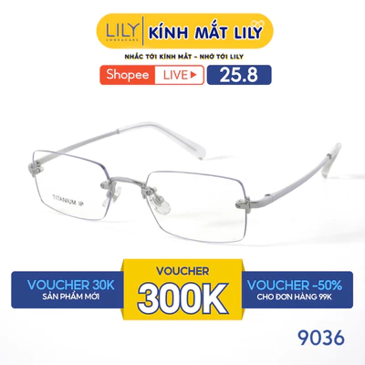 Kính gọng khoan thời trang nam nữ LILYEYEWEAR chất liệu Titan cao cấp chắc chắn kiểu dáng hiện đại thời trang 9036
