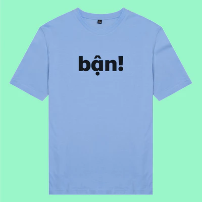 Áo thun unisex cotton 100% in chữ Bận