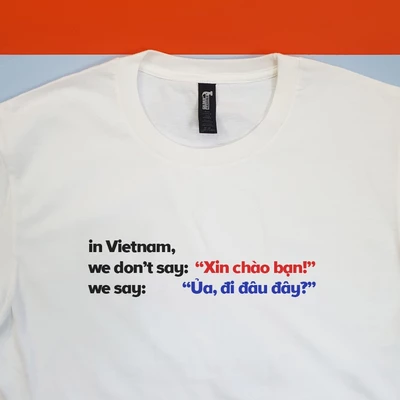 Áo thun cotton 100% in chữ vui tiếng Việt - Ủa đi đâu đây