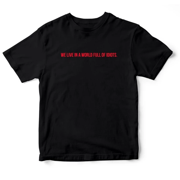 Áo thun tay ngắn unisex Chodole cho cả nam và nữ, chất liệu vải cotton in chữ We live in a world full of idiots