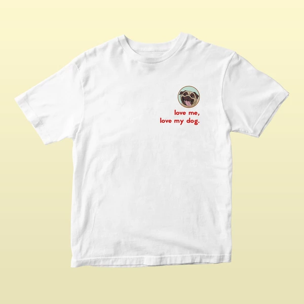 Áo thun tay ngắn unisex Chodole cho cả nam và nữ, chất liệu vải cotton in hình Love me, love my dog - pug