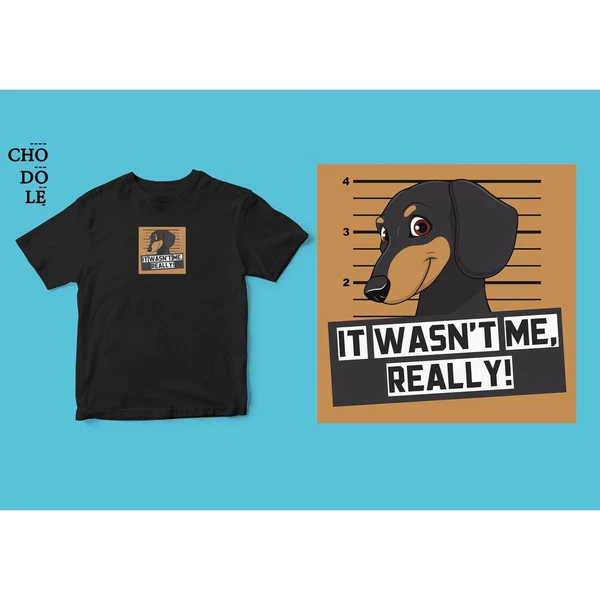 Áo thun unisex cotton 100% in hình Pet Lovers, It wasn't me - dachshund  (nhiều màu)