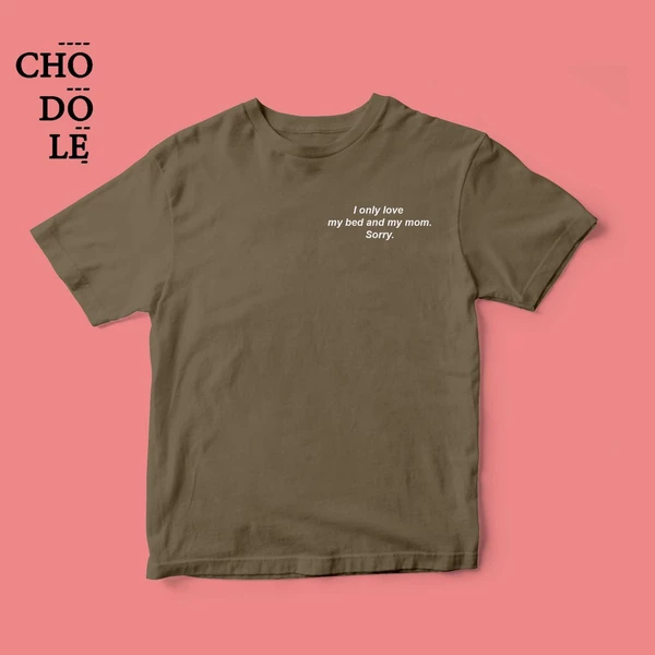 Áo thun unisex cotton 100%  in chữ I only love my bed and my mom