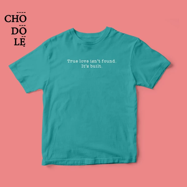 Áo thun cặp cotton 100% in chữ true love isn't found, it's built