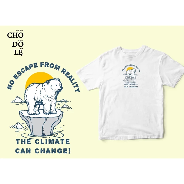 Áo thun unisex No Escape From Reality-The Climate Can Change!