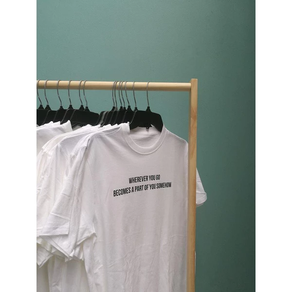 Áo thun unisex cotton 100% in chữ  Wherever you go becomes a part of you - quote tee.
