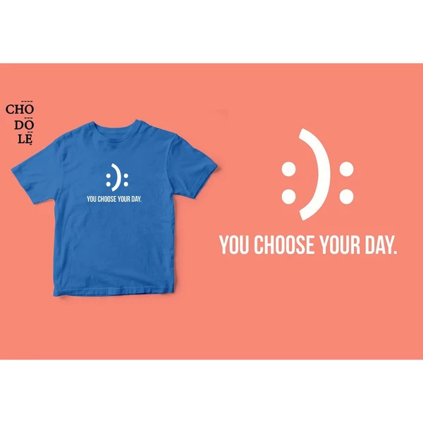 Áo thun tay ngắn unisex Chodole cho cả nam và nữ, chất liệu vải cotton in chữ Choose your day