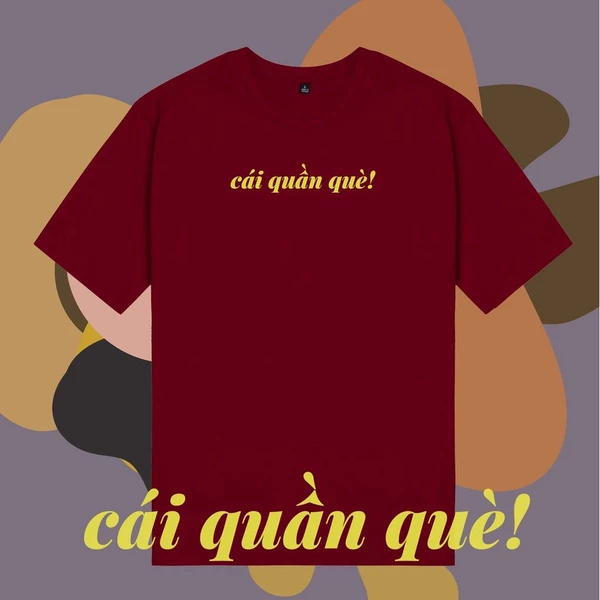 Áo thun tay ngắn unisex Chodole cho cả nam và nữ, chất liệu vải cotton in chữ ngôn ngữ Saigon cái quần què (nhiều màu)