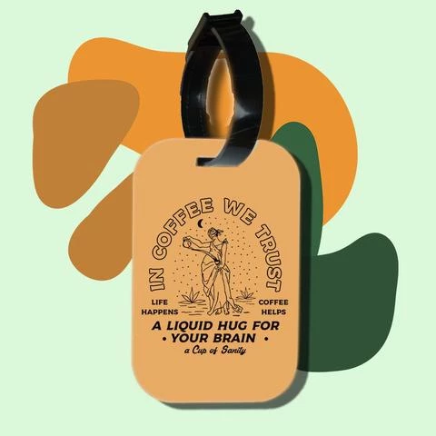 Thẻ hành lý cho túi xách balo du lịch in hình in coffee we trust (nhiều màu)