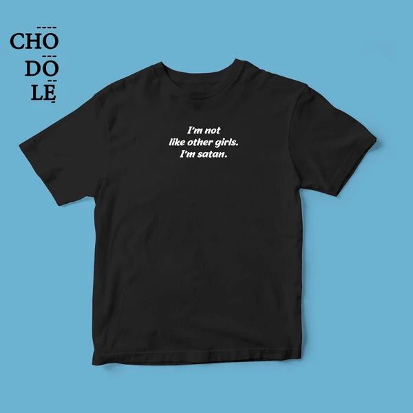Áo thun cotton 100% in chữ I'm not like other girls, i'm satan