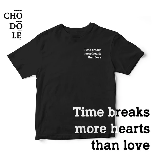 Áo thun tay ngắn unisex Chodole cho cả nam và nữ, chất liệu vải cotton in chữ TIME BREAKS MORE HEARTS THAN LOVE.