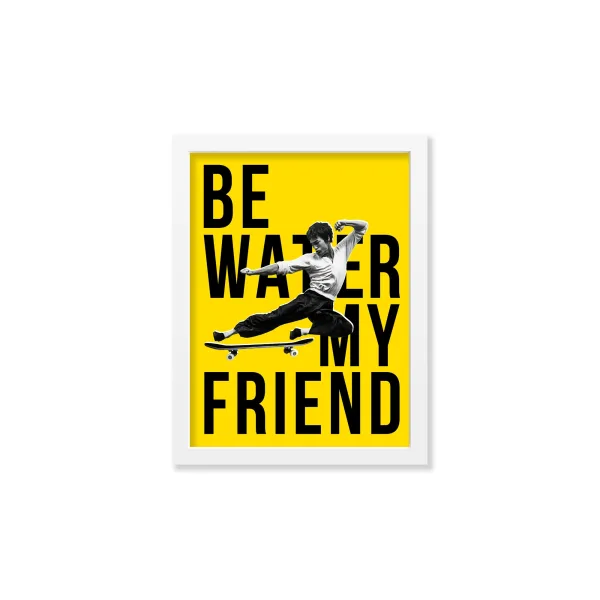 Be Water My Friend Poster