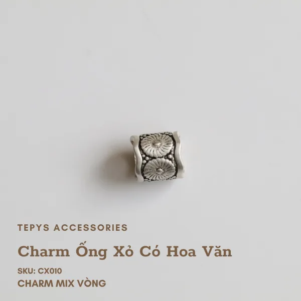 Charm Ống Xỏ Có Hoa Văn