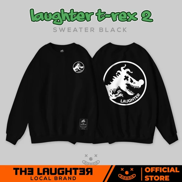 Local brand LAUGHTER T-REX 2.0 SWEATER - ÁO SWEATER- NỈ CHÂN CUA 350gsm