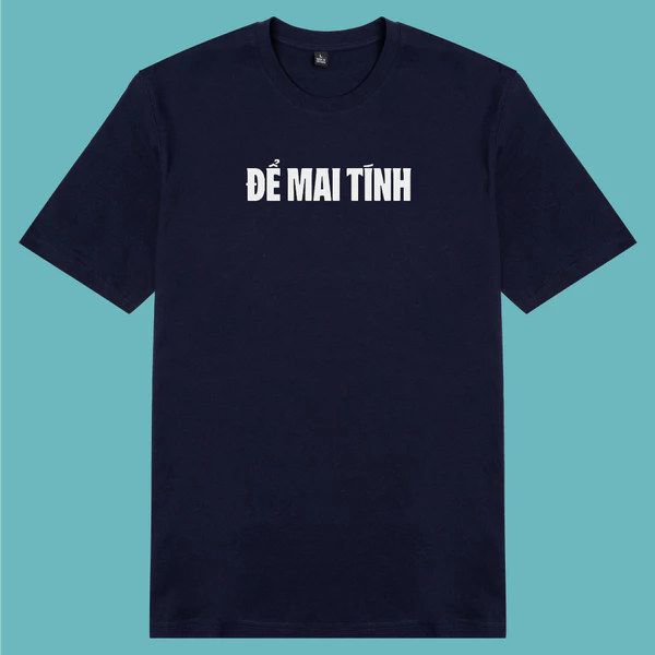 Áo thun cotton 100% unisex, phong cách thời trang hàng đầu in hình chữ Để mai tính
