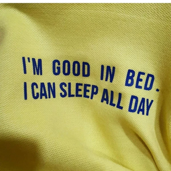 Áo thun unisex cotton 100% in chữ Fun Quote - I am good in bed, i can sleep all day