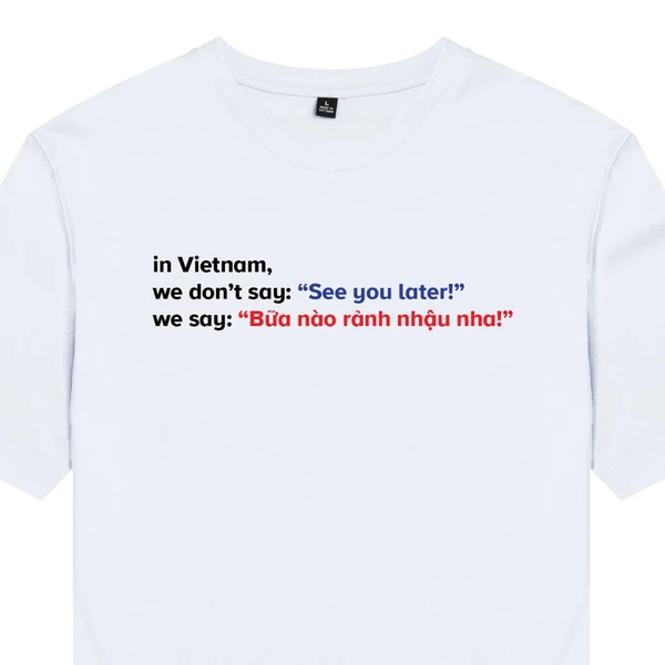 Áo Thun Cotton 100% unisex - In Vietnam, Bữa nào nhậu nha