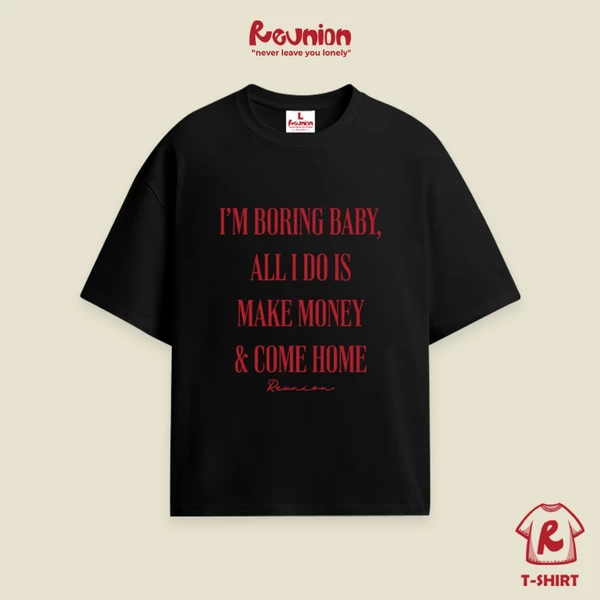 Áo Thun I'M BORING BABY Áo Phông REUNION Nam Nữ 250gsm Cotton Local Brand TS360