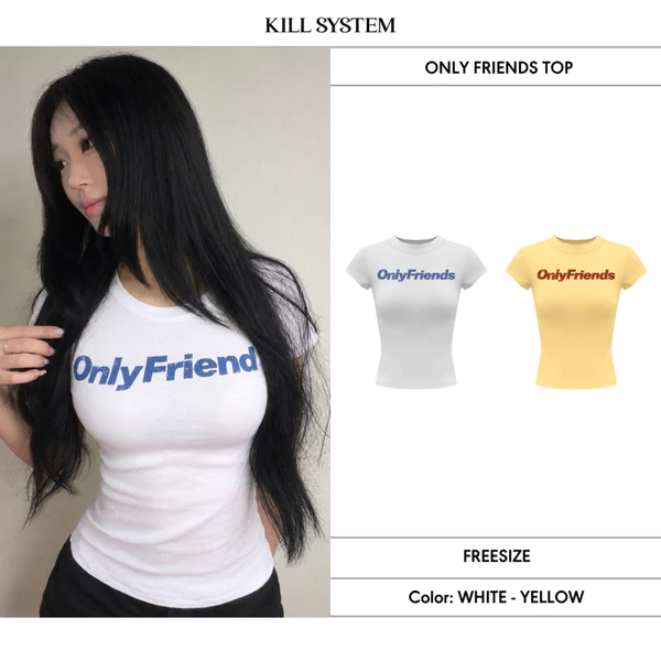 Áo thun babytee ôm body in chữ ONLY FRIENDS - 𝐊𝐈𝐋𝐋 𝐒𝐘𝐒𝐓𝐄𝐌