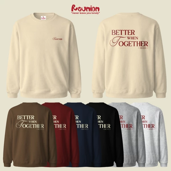 RNC BETTER WHEN TOGETHER Sweatshirt - Áo Nỉ Dài Tay In Hình Áo Sweater Nam Nữ Form Oversize Brand REUNION SWT72