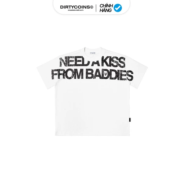 Áo Thun DirtyCoins Need A Kiss From Baddies White
